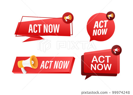 Megaphone label set with text Act now. Megaphone in hand promotion banner. Marketing and advertising Megaphone label set with text Act now. Megaphone in hand promotion banner. Marketing and advertising 99974248