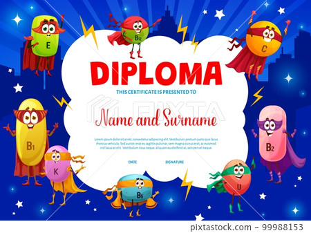 Kids diploma, cartoon superhero micronutrient vitamin characters vector certificate background frame. School, kindergarten or preschool education diploma certificate with cute vitamins and minerals Kids diploma, cartoon superhero micronutrient vitamin characters vector certificate background frame. School, kindergarten or preschool education diploma certificate with cute vitamins and minerals 99988153