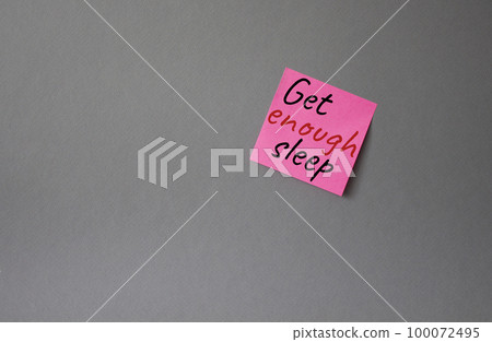 Get enough sleep symbol. Concept words Get enough sleep on pink steaky note. Beautiful grey background. Healthy lifestyle, medical and Get enough sleep concept. Copy space. Get enough sleep symbol. Concept words Get enough sleep on pink steaky note. Beautiful grey background. Healthy lifestyle, medical and Get enough sleep concept. Copy space. 100072495