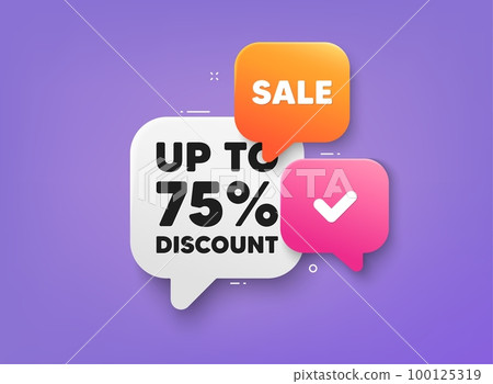 Up to 75 percent discount. 3d bubble chat banner. Discount offer coupon. Sale offer price sign. Special offer symbol. Save 75 percentages. Discount tag adhesive tag. Promo banner. Vector 100125319