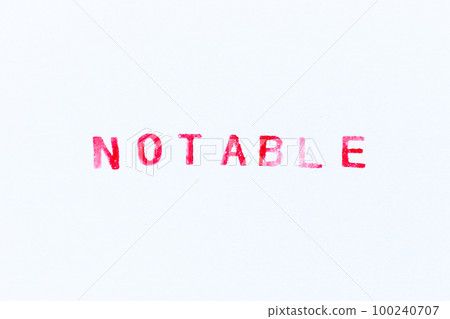 Red color ink rubber stamp in word notable on white paper background Red color ink rubber stamp in word notable on white paper background 100240707