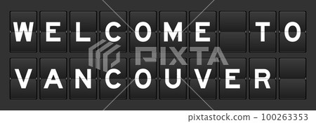 Black color analog flip board with word welcome to vancouver on gray background Black color analog flip board with word welcome to vancouver on gray background 100263353