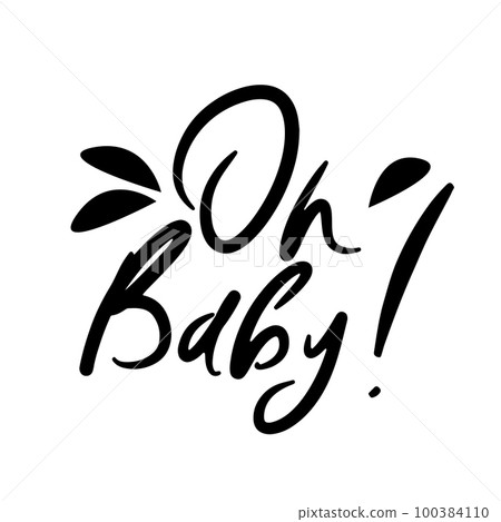 Oh baby - typography lettering quote, brush calligraphy banner. 100384110