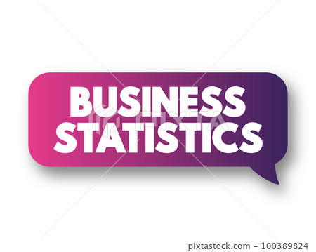 Business statistics - data analysis tools from elementary statistics and applies them to business, text concept message bubble Business statistics - data analysis tools from elementary statistics and applies them to business, text concept message bubble 100389824