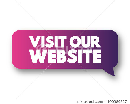 Visit Our Website text message bubble, concept background Visit Our Website text message bubble, concept background 100389827