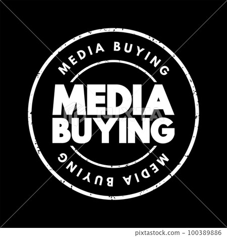 Media Buying - process used in paid marketing efforts, text concept stamp 100389886