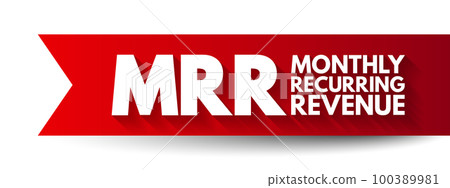 MRR Monthly Recurring Revenue - income that a business can count on receiving every single month, acronym text concept background MRR Monthly Recurring Revenue - income that a business can count on receiving every single month, acronym text concept background 100389981