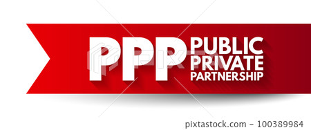 PPP Public Private Partnership - arrangement between two or more public and private sectors of a long-term nature, acronym text on notepad PPP Public Private Partnership - arrangement between two or more public and private sectors of a long-term nature, acronym text on notepad 100389984