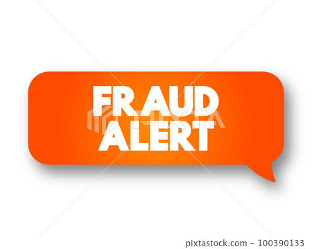 Fraud Alert text message bubble, concept background Fraud Alert text message bubble, concept background 100390133