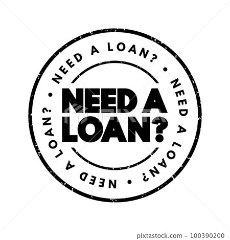 Need A Loan Question text stamp, concept background Need A Loan Question text stamp, concept background 100390200