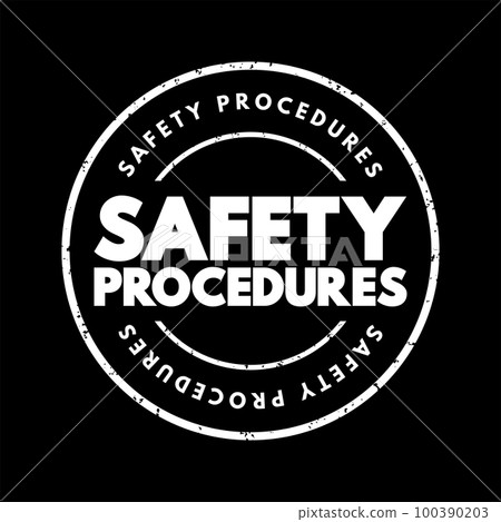 Safety Procedures - step by step plan of how to perform a work procedure, text concept stamp Safety Procedures - step by step plan of how to perform a work procedure, text concept stamp 100390203