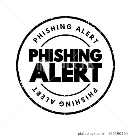 Phishing Alert - scam and an effort to steal your personal information, text concept stamp 100390204