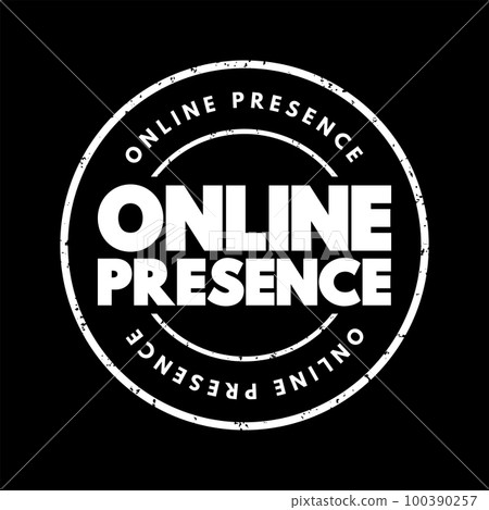 Online Presence - existence in digital media through the different online search systems, text concept stamp 100390257