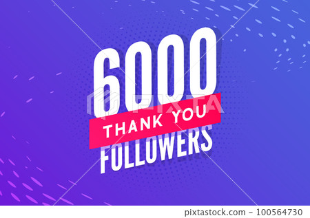6000 followers vector. Greeting social card thank you followers. Congratulations 6k follower design 100564730