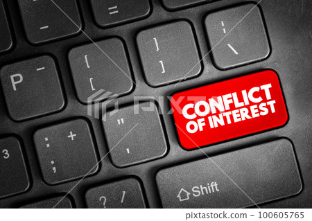 Conflict of interest - situation in which a person or organization is involved in multiple interests and serving one interest could involve working against another, text button on keyboard Conflict of interest - situation in which a person or organization is involved in multiple interests and serving one interest could involve working against another, text button on keyboard 100605765