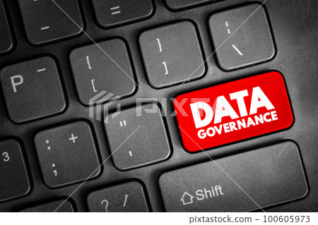 Data governance - collection of processes, roles, policies, standards, and metrics that ensure to achieve its goals, text button on keyboard 100605973