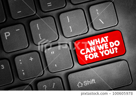 What Can We Do For You question text button on keyboard, concept background 100605978