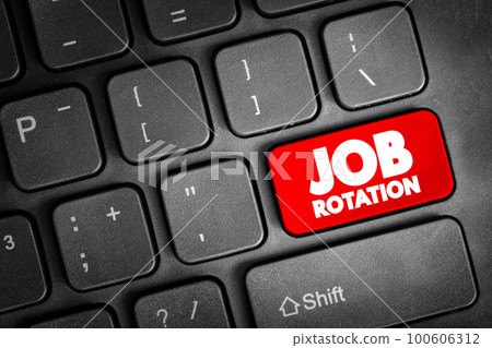 Job Rotation - technique used by some employers to rotate their employees' assigned jobs throughout their employment, text concept button on keyboard 100606312