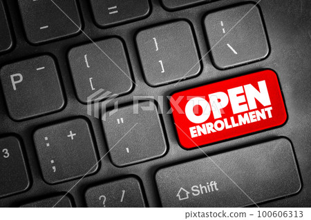 Open Enrollment - period each year when you can purchase and apply for health insurance for the upcoming year, text concept button on keyboard 100606313