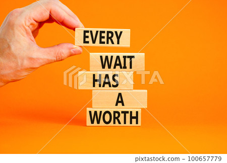 Every wait has a worth symbol. Concept words Every wait has a worth on wooden blocks. Beautiful orange table orange background. Businessman hand. Business Every wait has a worth concept. Copy space. Every wait has a worth symbol. Concept words Every wait has a worth on wooden blocks. Beautiful orange table orange background. Businessman hand. Business Every wait has a worth concept. Copy space. 100657779