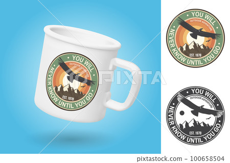 White camping cup. Realistic mug mockup template with sample design. You will never know until you go. Summer camp badge. For patch, stamp. Vector . Design with flying condor, mountains and sky White camping cup. Realistic mug mockup template with sample design. You will never know until you go. Summer camp badge. For patch, stamp. Vector . Design with flying condor, mountains and sky 100658504
