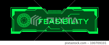 Green color of futuristic hud banner that have word feasibility on user interface screen on black background 100709101