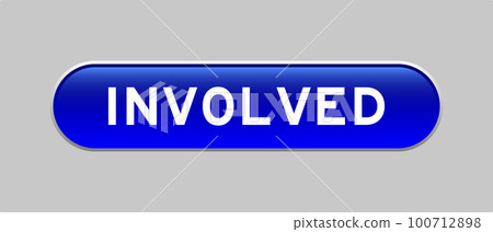 Blue color capsule shape button with word involved  on gray background 100712898