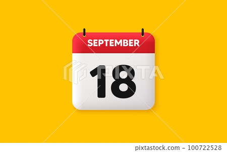 Calendar date 3d icon. 18th day of the month icon. Event schedule date. Meeting appointment time. Agenda plan, September month schedule 3d calendar and Time planner. 18th day day reminder. Vector 100722528