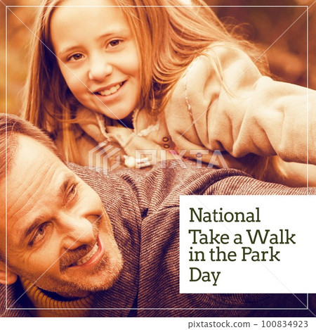 National take a walk in the park day text over happy caucasian father and daughter in park National take a walk in the park day text over happy caucasian father and daughter in park 100834923