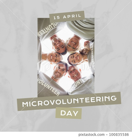 Composite of 15 april international microvolunteering day text and diverse volunteers forming circle Composite of 15 april international microvolunteering day text and diverse volunteers forming circle 100835586