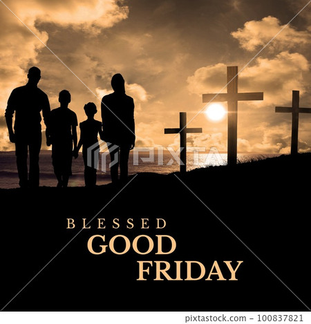 Image of blessed good friday text over silhouette of family and crosses Image of blessed good friday text over silhouette of family and crosses 100837821