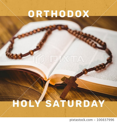 Composition of orthodox holy saturday text, holy bible and rosary with cross 100837996