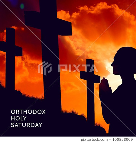 Composition of orthodox holy saturday text and woman praying by christian crosses Composition of orthodox holy saturday text and woman praying by christian crosses 100838009