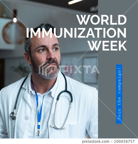 Composition of world immunization week text and caucasian male doctor Composition of world immunization week text and caucasian male doctor 100838757