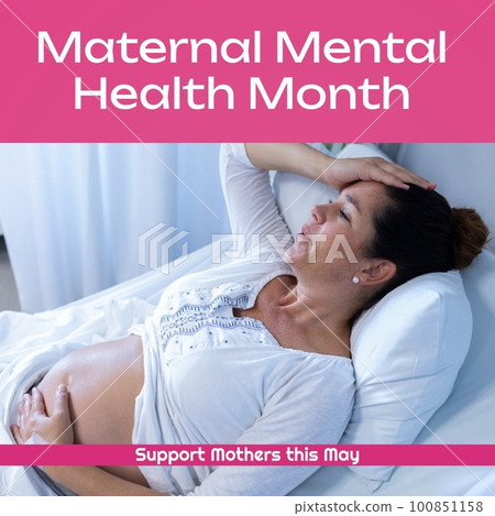Composition of maternal mental health month text and tired caucasian pregnant woman Composition of maternal mental health month text and tired caucasian pregnant woman 100851158