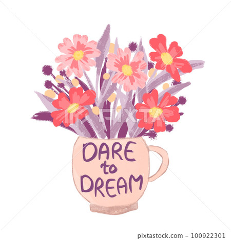 Hand drawn illustration of dare to dream quote wild flowers in cup. Floral summer spring design for poster invitation, bloom blossom nature foliage leaves bouquet in cartoon doodle style, cafe 100922301