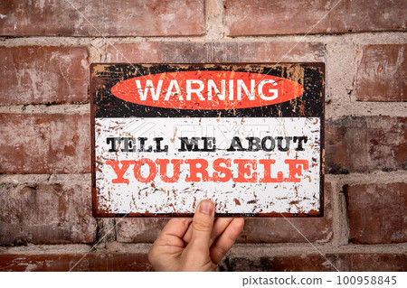 Tell Me About Yourself. Warning sign with text Tell Me About Yourself. Warning sign with text 100958845