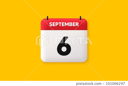 Calendar date 3d icon. 6th day of the month icon. Event schedule date. Meeting appointment time. Agenda plan, September month schedule 3d calendar and Time planner. 6th day day reminder. Vector Calendar date 3d icon. 6th day of the month icon. Event schedule date. Meeting appointment time. Agenda plan, September month schedule 3d calendar and Time planner. 6th day day reminder. Vector 101006297