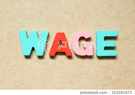 Color alphabet letter in word wage on wood background Color alphabet letter in word wage on wood background 101081973