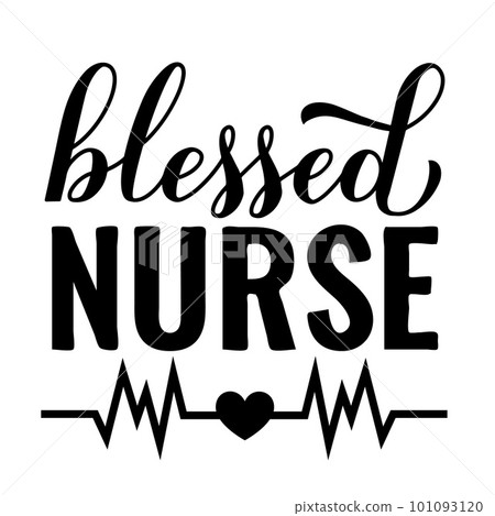 Blessed Nurse calligraphy hand lettering isolated on white. Nurse quote. Vector template for typography poster, banner, greeting card, flyer, sticker, etc 101093120