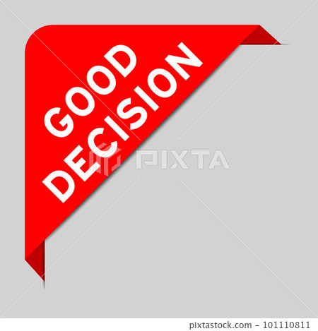 Red color of corner label banner with word good decision on gray background 101110811