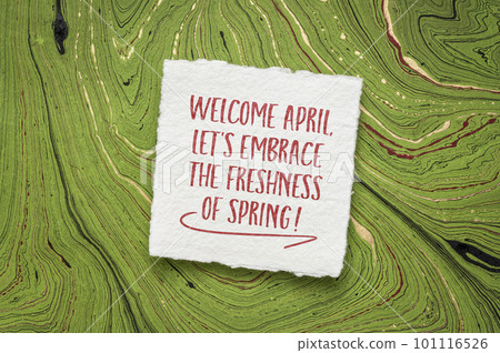 Welcome April. Let's embrace the freshness of spring - handwriting on an art paper, cheerful greetings. 101116526