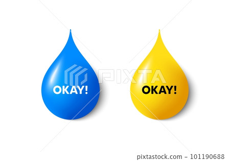 Paint drop 3d icons. Okay text tag. Approved OK message. Yes or Good deal symbol. Yellow oil drop, watercolor blue blob. Okay promotion. Vector 101190688