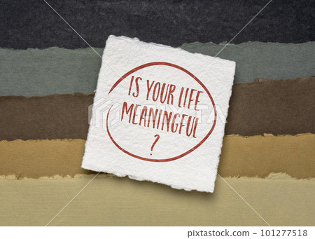 Is your life meaningful? Inspirational question, handwriting on an art paper, life design and personal development concept. 101277518