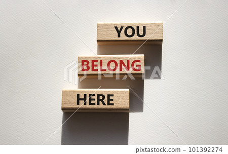 You belong here symbol. Wooden blocks with words You belong here. Beautiful white background. Business and You belong here concept. Copy space. You belong here symbol. Wooden blocks with words You belong here. Beautiful white background. Business and You belong here concept. Copy space. 101392274