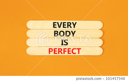 Every body is perfect symbol. Concept words Every body is perfect on wooden stick. Beautiful orange table orange background. Motivational business every body is perfect concept. Copy space. 101457348