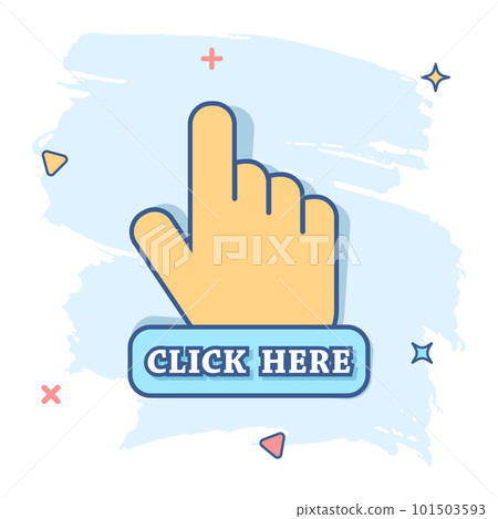 Vector cartoon click here icon in comic style. Hand cursor sign illustration pictogram. Pointer business splash effect concept. Vector cartoon click here icon in comic style. Hand cursor sign illustration pictogram. Pointer business splash effect concept. 101503593