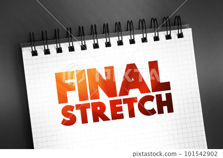 Final Stretch text quote on notepad, concept background Final Stretch text quote on notepad, concept background 101542902