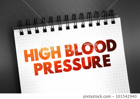 High blood pressure - hypertension, is blood pressure that is higher than normal, text on notepad, concept background 101542940