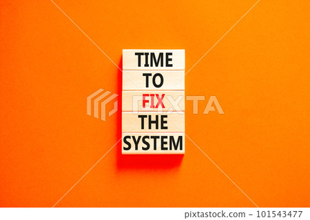 Time to fix the system symbol. Concept words Time to fix the system on wooden block. Beautiful orange table orange background. Business and time to fix the system concept. Copy space. 101543477